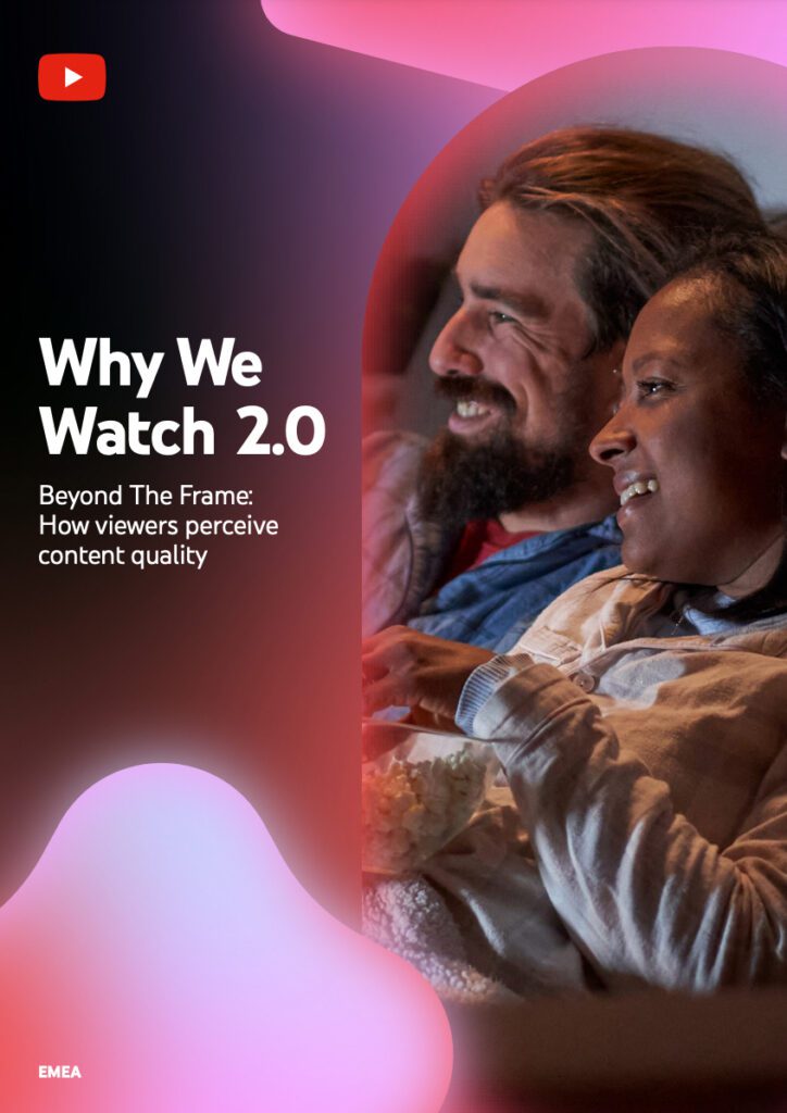 Cover page for a PDF put out by YouTube titled: "Why We Watch 2.0 - Beyond the Frame: How viewers perceive content quality."