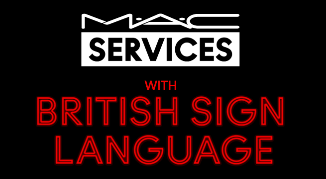 A sign highlighting British Sign Language with MAC Cosmetics.